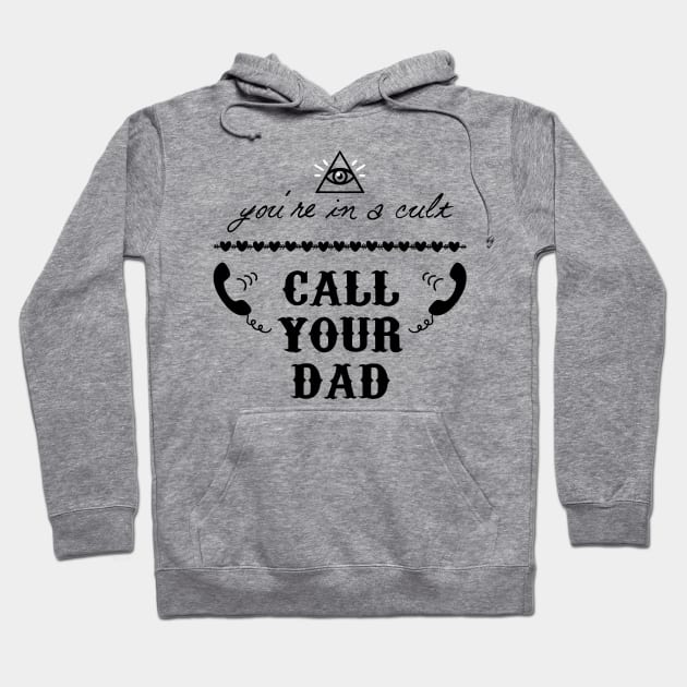 You're in a Cult Hoodie by possumtees